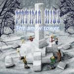 The snow tower / FATIMA HILL